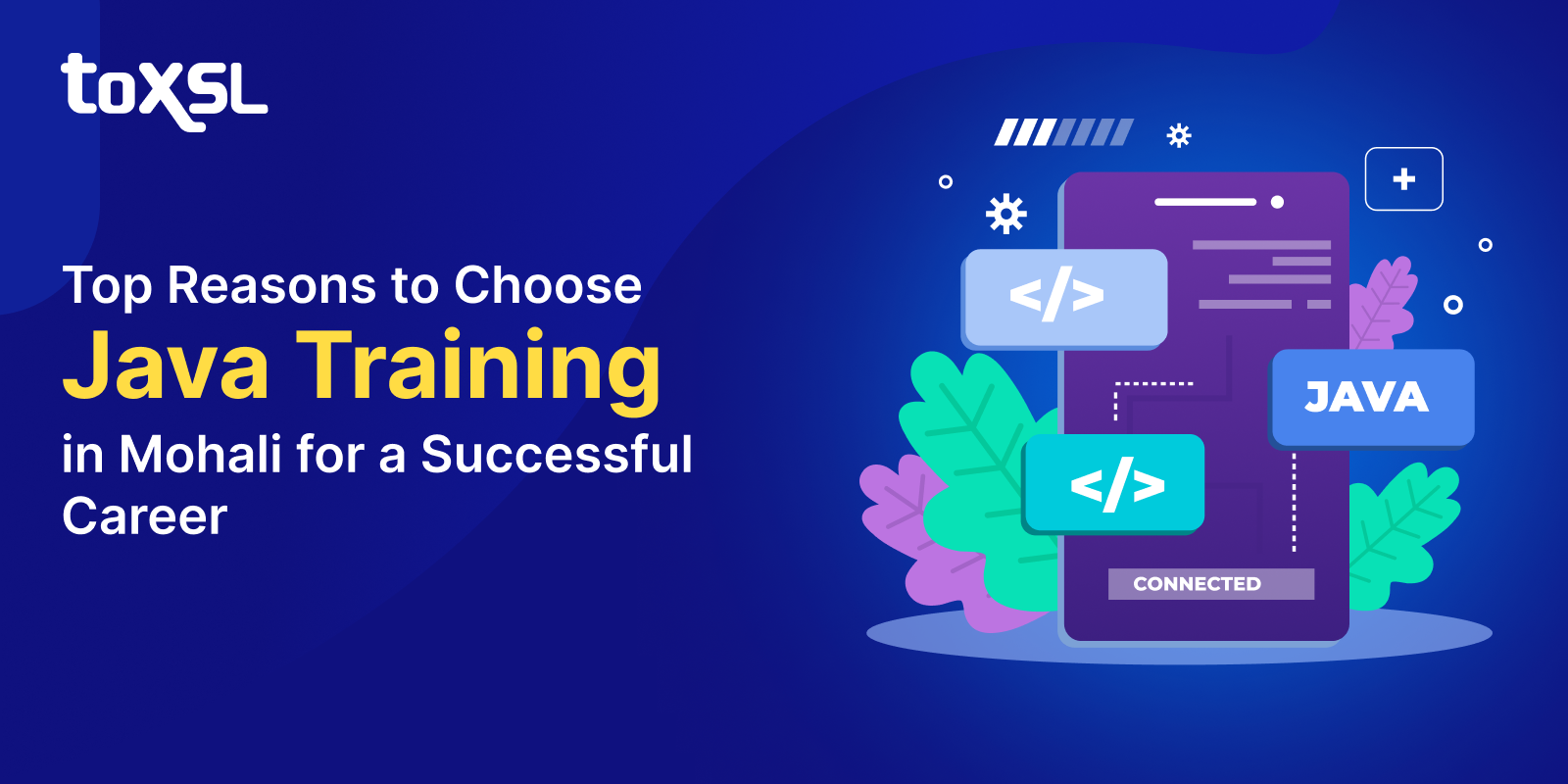 Top Reasons to Choose Java Training in Mohali for a Successful Career